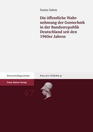 Buchcover Die öffentliche Wahrnehmung der Gentechnik in der Bundesrepublik Deutschland seit den 1960er Jahren | Samia Salem | EAN 9783515105996 | ISBN 3-515-10599-9 | ISBN 978-3-515-10599-6