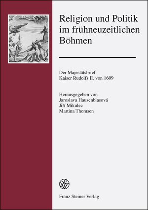 Buchcover Religion und Politik im frühneuzeitlichen Böhmen  | EAN 9783515106092 | ISBN 3-515-10609-X | ISBN 978-3-515-10609-2