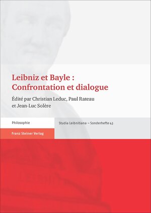 Buchcover Leibniz et Bayle : Confrontation et dialogue  | EAN 9783515106382 | ISBN 3-515-10638-3 | ISBN 978-3-515-10638-2