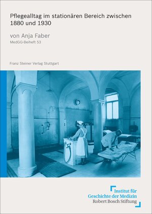 Buchcover Pflegealltag im stationären Bereich zwischen 1880 und 1930 | Anja Faber | EAN 9783515106856 | ISBN 3-515-10685-5 | ISBN 978-3-515-10685-6