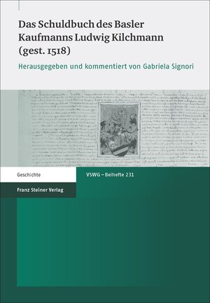 Buchcover Das Schuldbuch des Basler Kaufmanns Ludwig Kilchmann (gest. 1518)  | EAN 9783515106917 | ISBN 3-515-10691-X | ISBN 978-3-515-10691-7