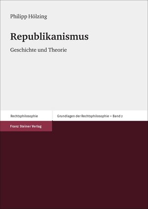 Buchcover Republikanismus | Philipp Hölzing | EAN 9783515107235 | ISBN 3-515-10723-1 | ISBN 978-3-515-10723-5