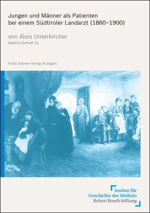 Buchcover Jungen und Männer als Patienten bei einem Südtiroler Landarzt (1860–1900) | Alois Unterkircher | EAN 9783515107419 | ISBN 3-515-10741-X | ISBN 978-3-515-10741-9