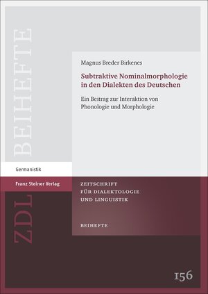 Buchcover Subtraktive Nominalmorphologie in den Dialekten des Deutschen | Magnus Breder Birkenes | EAN 9783515107853 | ISBN 3-515-10785-1 | ISBN 978-3-515-10785-3