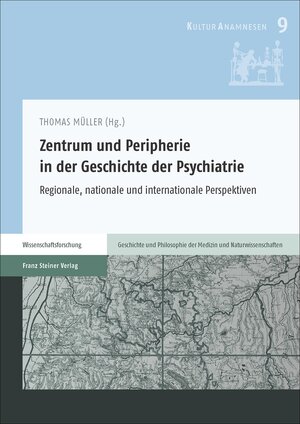 Buchcover Zentrum und Peripherie in der Geschichte der Psychiatrie  | EAN 9783515108331 | ISBN 3-515-10833-5 | ISBN 978-3-515-10833-1