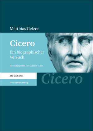Buchcover Cicero | Matthias Gelzer (†) | EAN 9783515108348 | ISBN 3-515-10834-3 | ISBN 978-3-515-10834-8
