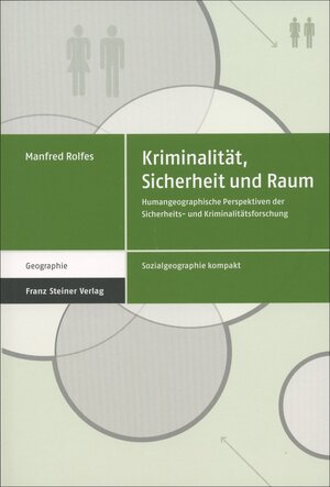 Buchcover Kriminalität, Sicherheit und Raum | Manfred Rolfes | EAN 9783515108706 | ISBN 3-515-10870-X | ISBN 978-3-515-10870-6