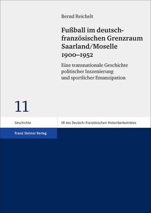 Buchcover Fußball im deutsch-französischen Grenzraum Saarland/Moselle 1900–1952 | Bernd Reichelt | EAN 9783515108942 | ISBN 3-515-10894-7 | ISBN 978-3-515-10894-2