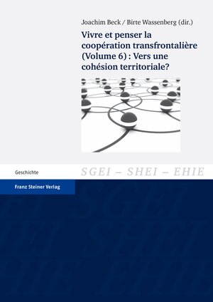 Buchcover Vivre et penser la coopération transfrontalière. Vol. 6: Vers une cohésion territoriale?  | EAN 9783515109642 | ISBN 3-515-10964-1 | ISBN 978-3-515-10964-2