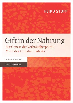 Buchcover Gift in der Nahrung | Heiko Stoff | EAN 9783515109888 | ISBN 3-515-10988-9 | ISBN 978-3-515-10988-8