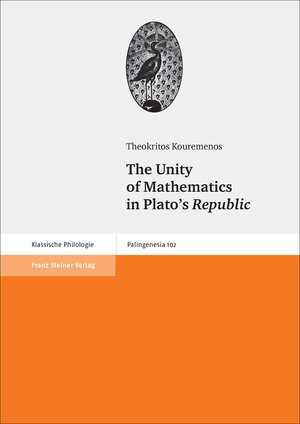 Buchcover The Unity of Mathematics in Plato's Republic | Theokritos Kouremenos | EAN 9783515110778 | ISBN 3-515-11077-1 | ISBN 978-3-515-11077-8