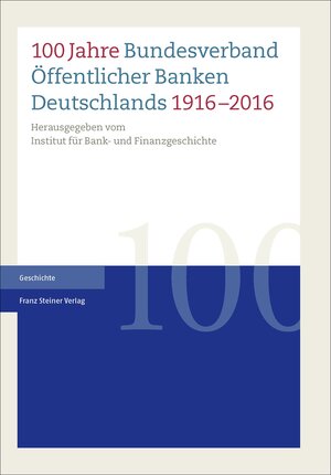 Buchcover 100 Jahre Bundesverband Öffentlicher Banken Deutschlands 1916–2016  | EAN 9783515114110 | ISBN 3-515-11411-4 | ISBN 978-3-515-11411-0