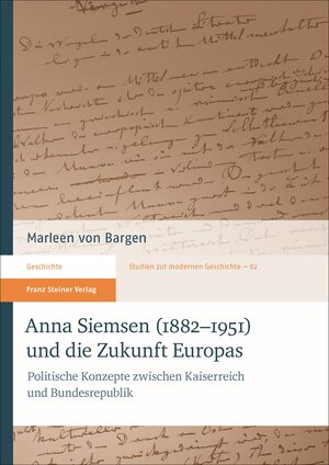 Buchcover Anna Siemsen (1882–1951) und die Zukunft Europas | Marleen von Bargen | EAN 9783515115179 | ISBN 3-515-11517-X | ISBN 978-3-515-11517-9
