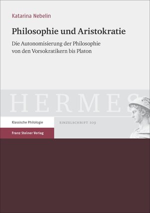 Buchcover Philosophie und Aristokratie | Katarina Nebelin | EAN 9783515115872 | ISBN 3-515-11587-0 | ISBN 978-3-515-11587-2