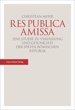 Buchcover Res publica amissa | Christian Meier | EAN 9783515116428 | ISBN 3-515-11642-7 | ISBN 978-3-515-11642-8