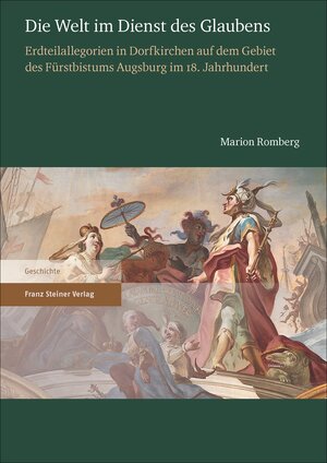 Buchcover Die Welt im Dienst des Glaubens | Marion Romberg | EAN 9783515116732 | ISBN 3-515-11673-7 | ISBN 978-3-515-11673-2