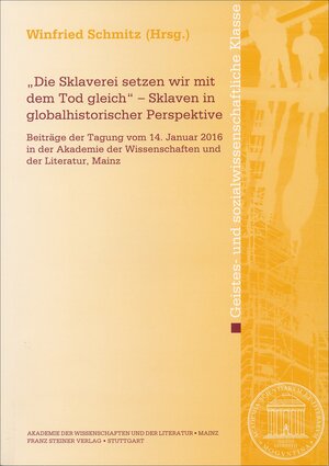 Buchcover „Die Sklaverei setzen wir mit dem Tod gleich“ – Sklaven in globalhistorischer Perspektive  | EAN 9783515116756 | ISBN 3-515-11675-3 | ISBN 978-3-515-11675-6