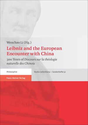 Buchcover Leibniz and the European Encounter with China | Wenchao Li | EAN 9783515117340 | ISBN 3-515-11734-2 | ISBN 978-3-515-11734-0