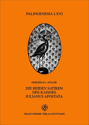 Buchcover Die beiden Satiren des Kaisers Julianus Apostata | Friedhelm L. Müller | EAN 9783515117470 | ISBN 3-515-11747-4 | ISBN 978-3-515-11747-0