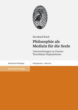 Buchcover Philosophie als Medizin für die Seele | Bernhard Koch | EAN 9783515117593 | ISBN 3-515-11759-8 | ISBN 978-3-515-11759-3