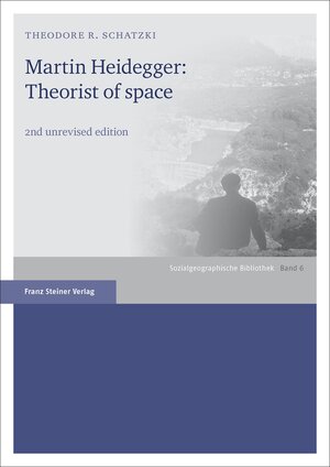 Buchcover Martin Heidegger: Theorist of space | Theodore R. Schatzki | EAN 9783515117616 | ISBN 3-515-11761-X | ISBN 978-3-515-11761-6