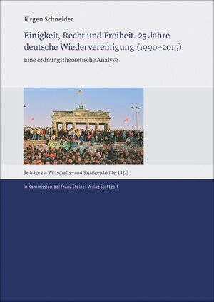 Buchcover Einigkeit, Recht und Freiheit. 25 Jahre deutsche Wiedervereinigung (1990–2015) | Jürgen Schneider | EAN 9783515118484 | ISBN 3-515-11848-9 | ISBN 978-3-515-11848-4