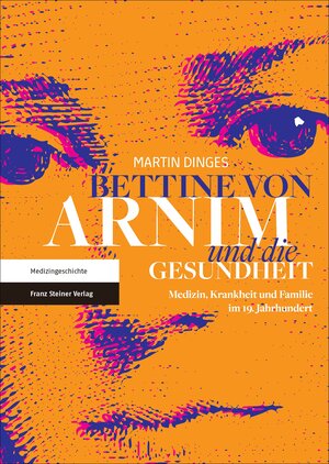 Buchcover Bettine von Arnim und die Gesundheit | Martin Dinges | EAN 9783515119450 | ISBN 3-515-11945-0 | ISBN 978-3-515-11945-0