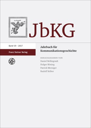 Buchcover Jahrbuch für Kommunikationsgeschichte 19 (2017)  | EAN 9783515119870 | ISBN 3-515-11987-6 | ISBN 978-3-515-11987-0