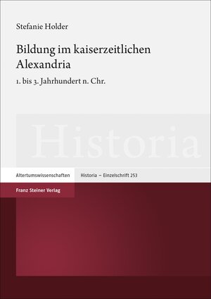 Buchcover Bildung im kaiserzeitlichen Alexandria | Stefanie Holder | EAN 9783515120630 | ISBN 3-515-12063-7 | ISBN 978-3-515-12063-0