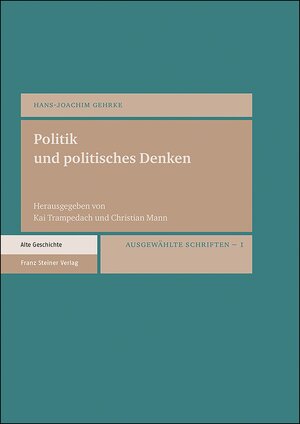 Buchcover Politik und politisches Denken | Hans-Joachim Gehrke | EAN 9783515123563 | ISBN 3-515-12356-3 | ISBN 978-3-515-12356-3