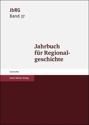Buchcover Jahrbuch für Regionalgeschichte 37 (2019)  | EAN 9783515124317 | ISBN 3-515-12431-4 | ISBN 978-3-515-12431-7