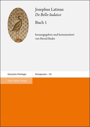 Buchcover Josephus Latinus: "De Bello Iudaico". Buch 1  | EAN 9783515124324 | ISBN 3-515-12432-2 | ISBN 978-3-515-12432-4