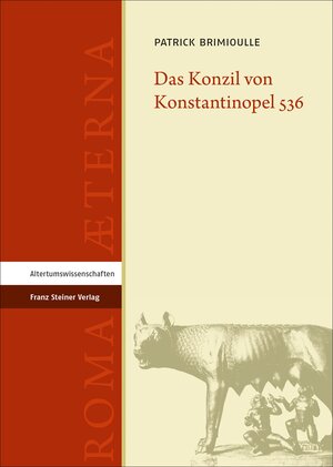 Buchcover Das Konzil von Konstantinopel 536 | Patrick Brimioulle | EAN 9783515126663 | ISBN 3-515-12666-X | ISBN 978-3-515-12666-3