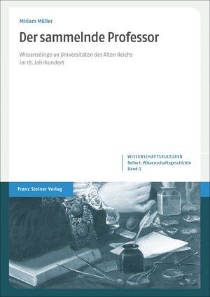 Buchcover Der sammelnde Professor | Miriam Müller | EAN 9783515127141 | ISBN 3-515-12714-3 | ISBN 978-3-515-12714-1