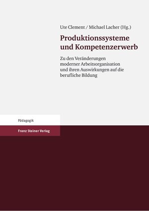 Buchcover Produktionssysteme und Kompetenzerwerb  | EAN 9783515128247 | ISBN 3-515-12824-7 | ISBN 978-3-515-12824-7