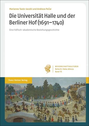 Buchcover Die Universität Halle und der Berliner Hof (1691–1740) | Andreas Pecar | EAN 9783515129107 | ISBN 3-515-12910-3 | ISBN 978-3-515-12910-7