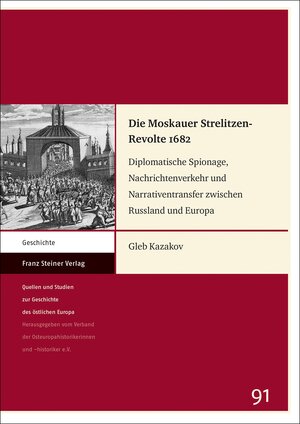 Buchcover Die Moskauer Strelitzen-Revolte 1682 | Gleb Kazakov | EAN 9783515129817 | ISBN 3-515-12981-2 | ISBN 978-3-515-12981-7