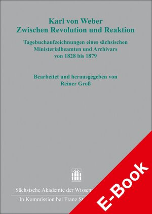 Buchcover Karl von Weber. Zwischen Revolution und Reaktion  | EAN 9783515130028 | ISBN 3-515-13002-0 | ISBN 978-3-515-13002-8