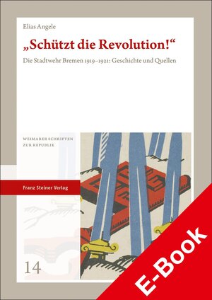Buchcover „Schützt die Revolution!“ | Elias Angele | EAN 9783515130141 | ISBN 3-515-13014-4 | ISBN 978-3-515-13014-1