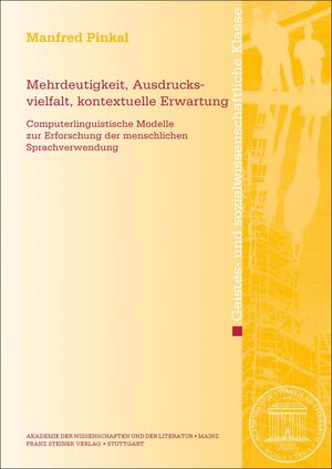 Buchcover Mehrdeutigkeit, Ausdrucksvielfalt, kontextuelle Erwartung | Manfred Pinkal | EAN 9783515130929 | ISBN 3-515-13092-6 | ISBN 978-3-515-13092-9