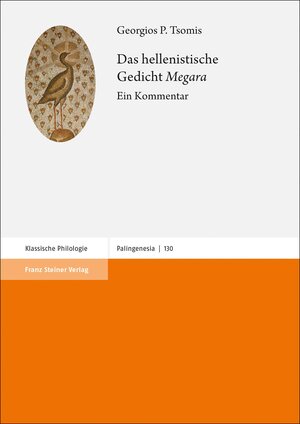 Buchcover Das hellenistische Gedicht "Megara" | Georgios P. Tsomis | EAN 9783515131087 | ISBN 3-515-13108-6 | ISBN 978-3-515-13108-7