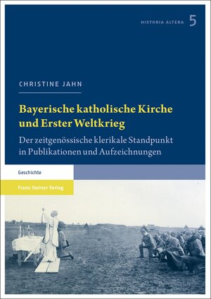 Buchcover Bayerische katholische Kirche und Erster Weltkrieg | Christine Jahn | EAN 9783515132749 | ISBN 3-515-13274-0 | ISBN 978-3-515-13274-9