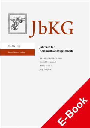Buchcover Jahrbuch für Kommunikationsgeschichte 24 (2022)  | EAN 9783515133913 | ISBN 3-515-13391-7 | ISBN 978-3-515-13391-3