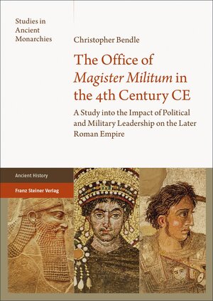 Buchcover The Office of "Magister Militum" in the 4th Century CE | Christopher Bendle | EAN 9783515136211 | ISBN 3-515-13621-5 | ISBN 978-3-515-13621-1