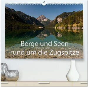 Buchcover Berge und Seen rund um die Zugspitze (hochwertiger Premium Wandkalender 2026 DIN A2 quer), Kunstdruck in Hochglanz | Manuela Seiler | EAN 9783516018059 | ISBN 3-516-01805-4 | ISBN 978-3-516-01805-9