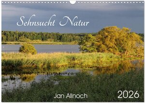 Buchcover Sehnsucht Natur (Wandkalender 2026 DIN A3 quer), CALVENDO Monatskalender | Jan Allnoch | EAN 9783516037142 | ISBN 3-516-03714-8 | ISBN 978-3-516-03714-2