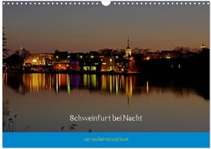 Buchcover Schweinfurt bei Nacht verzaubernd und bunt (Wandkalender 2026 DIN A3 quer), CALVENDO Monatskalender | Peter Fischlein | EAN 9783516236101 | ISBN 3-516-23610-8 | ISBN 978-3-516-23610-1