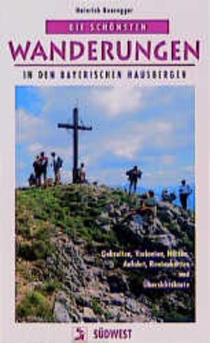 Buchcover Die schönsten Wanderungen in den bayerischen Hausbergen | Heinrich Bauregger | EAN 9783517019840 | ISBN 3-517-01984-4 | ISBN 978-3-517-01984-0