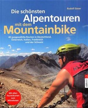 Die schönsten Alpentouren mit dem Mountainbike