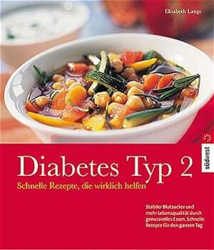 Diabetes Typ 2 - Schnelle Rezepte, die wirklich helfen